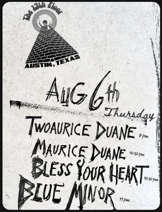 Flyer for Blue Minor / Bless Your Heart / Maurice Duane at The 13th Floor, Aug 6 2026