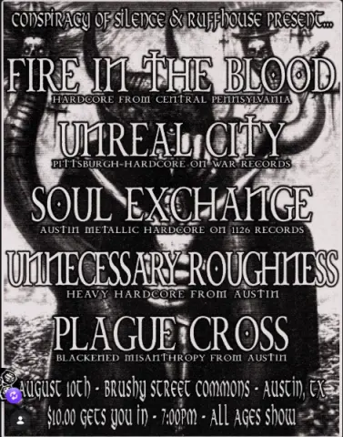 August 10 2026 flyer — Fire In The Blood, Unreal City, Soul Exchange, Unnecessary Roughness, Plague Cross at Brushy Street Commons